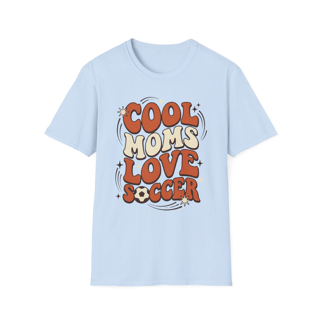Cool Moms Love Soccer T-Shirt